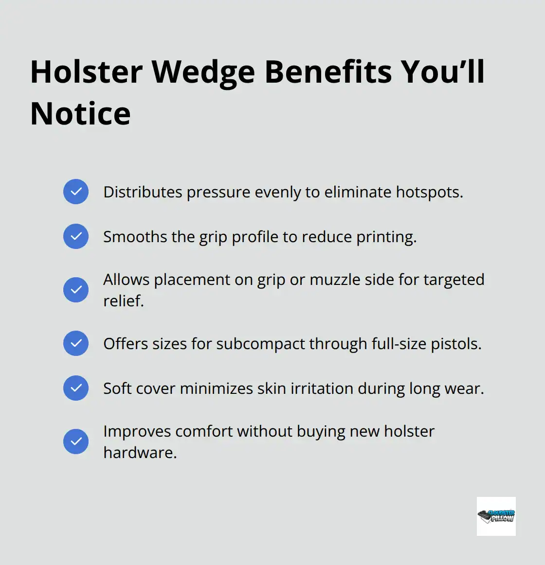 Holster Pillow holds for better support.