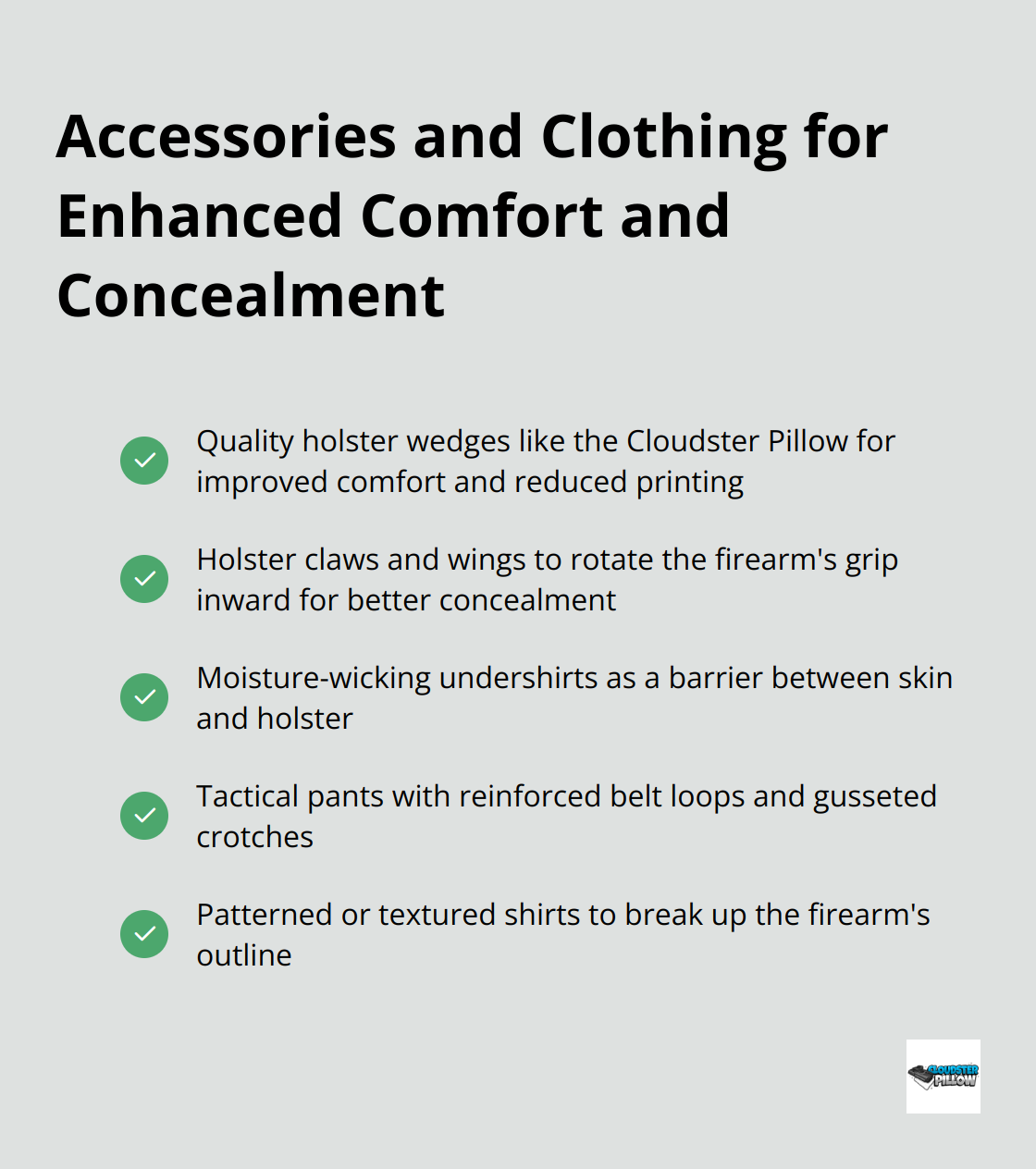 Checkmark list of accessories and clothing choices that improve comfort and concealment for appendix carry, including holster wedges, claws and wings, undershirts, tactical pants, and patterned shirts. - appendix carry, concealed carry setup, CCW tips
