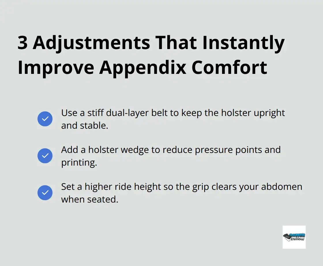 Three adjustments—stiff belt, holster wedge, and proper ride height—improve comfort and concealment for appendix carry. - appendix carry problems