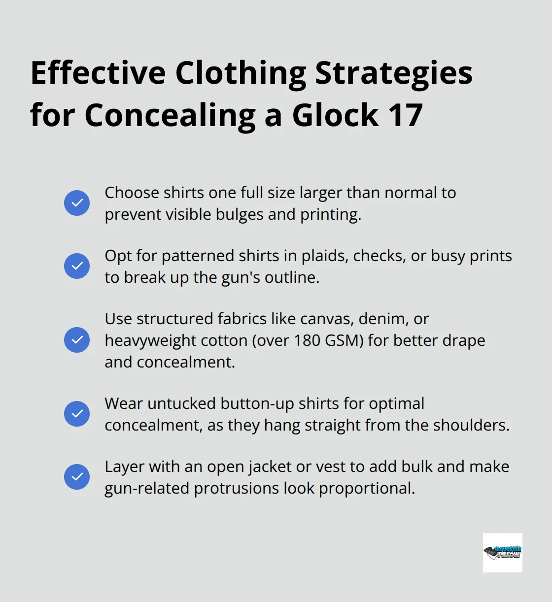 Checkmark list of clothing strategies for concealing a Glock 17: larger shirt size, patterned shirts, structured fabrics, untucked button-up shirts, and layering.